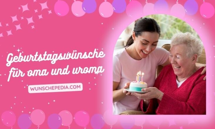 101+ Geburtstagswünsche für Oma und Uroma Rührende Sprüche, Gedichte