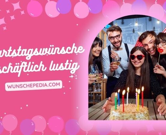 geburtstagswünsche geschäftlich lustig