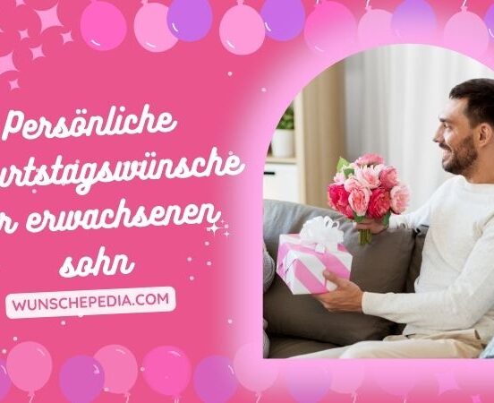 persönliche geburtstagswünsche für erwachsenen sohn