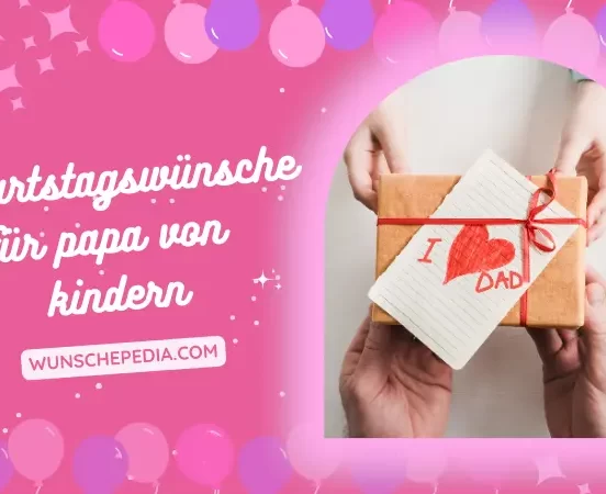 geburtstagswünsche für papa von kindern